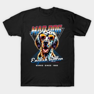 Mad Dog English Setter Dog T-Shirt